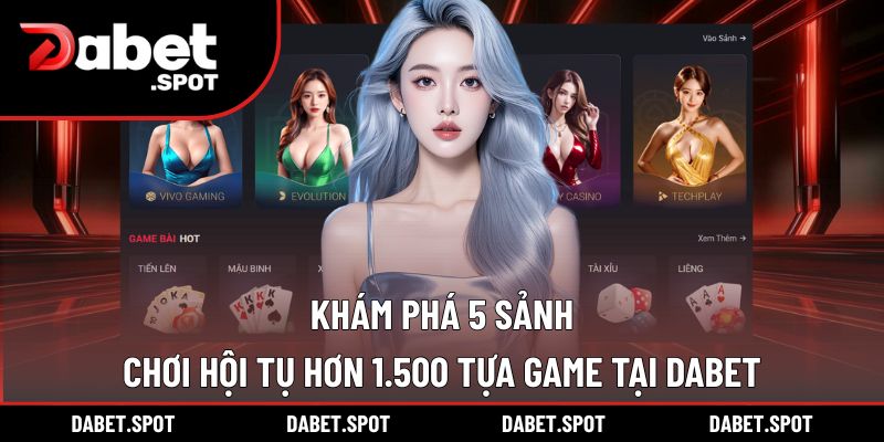 Trải nghiệm 5 lựa chọn sảnh chơi với hơn 1000 game