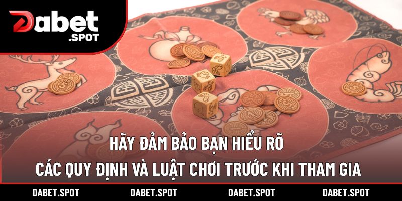 Hãy đảm bảo bạn hiểu rõ các quy định và luật chơi trước khi tham gia