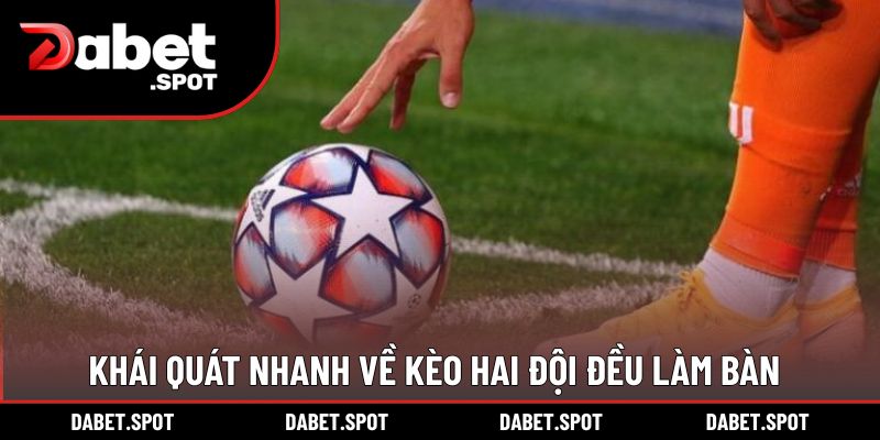 Khái quát nhanh về kèo hai đội đều làm bàn