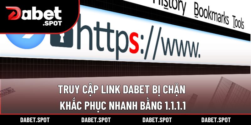 Truy Cập Link DABET Bị Chặn | Khắc Phục Nhanh Bằng 1.1.1.1