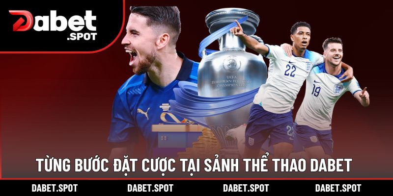 Từng bước đặt cược tại sảnh thể thao DABET
