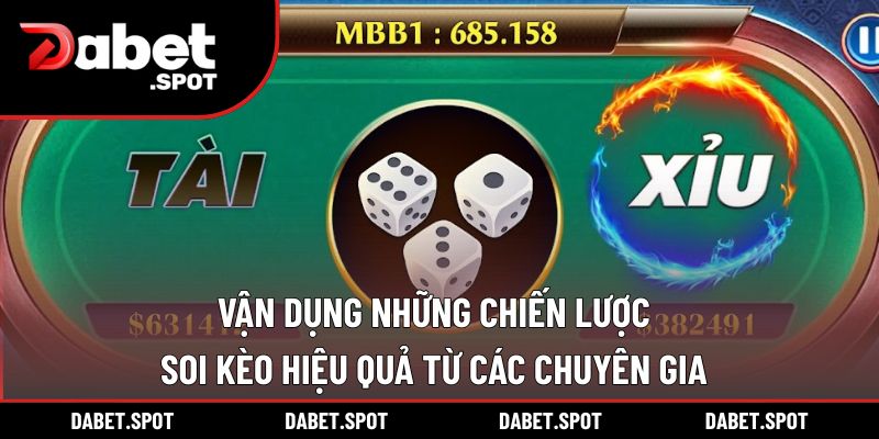 Vận dụng những chiến lược soi kèo hiệu quả từ các chuyên gia